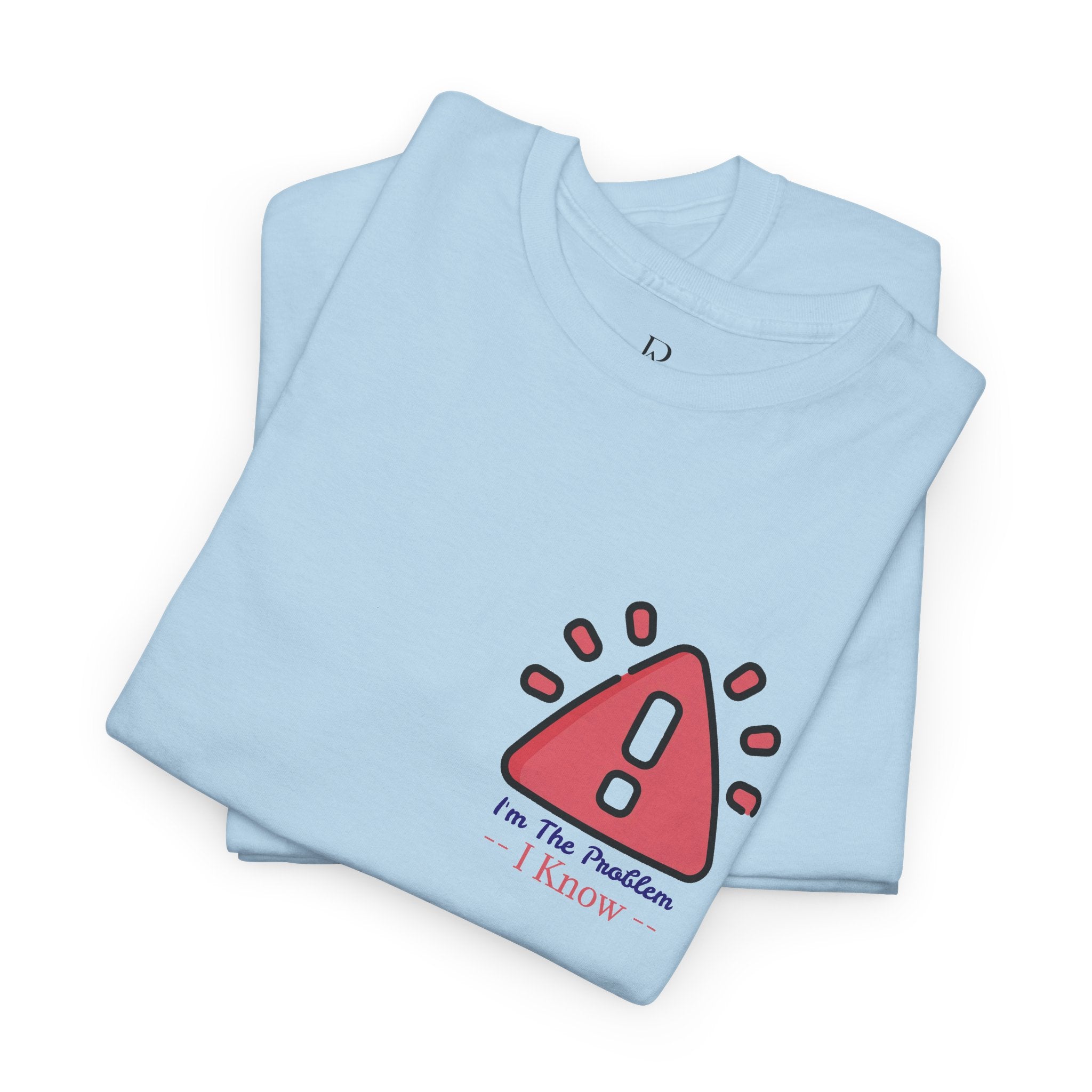 I'm The Problem Tee