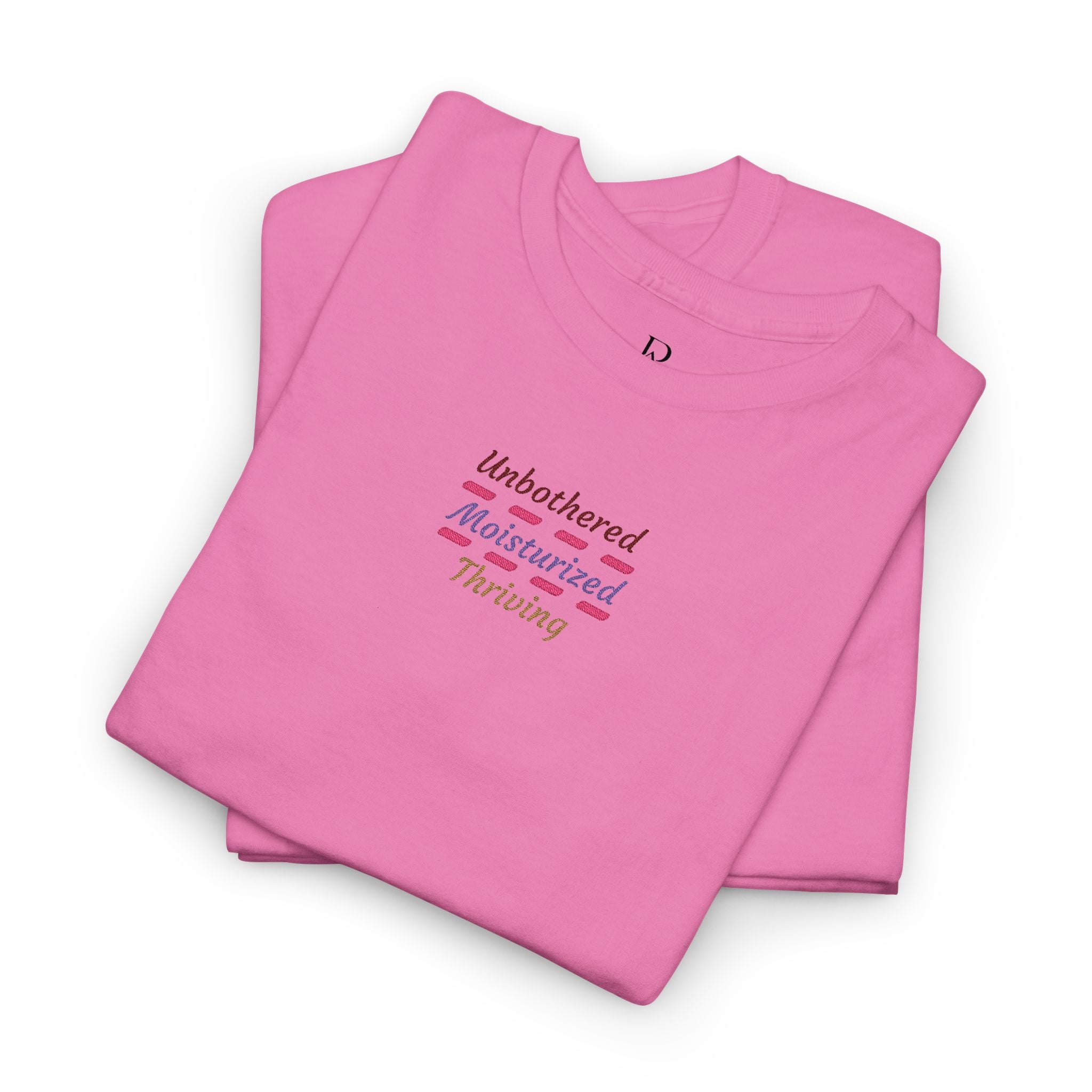 Unbothered Moisturized Thriving Embroidered Tee