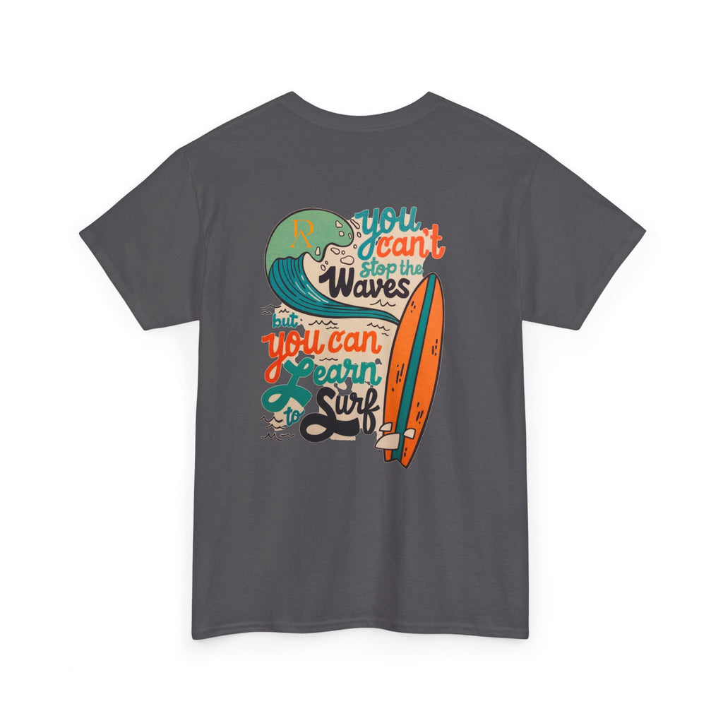 You Can Learn to Surf T-Shirt