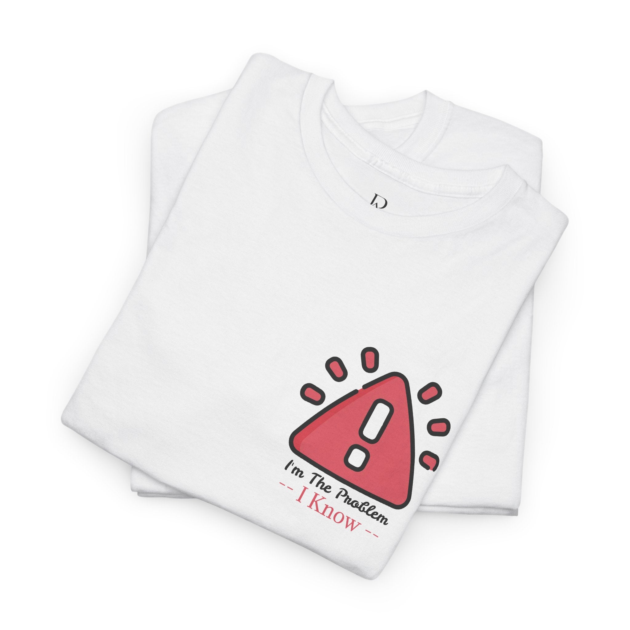 I'm The Problem Tee