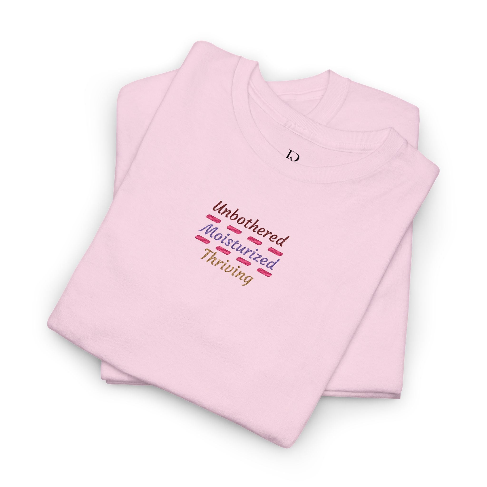 Unbothered Moisturized Thriving Embroidered Tee