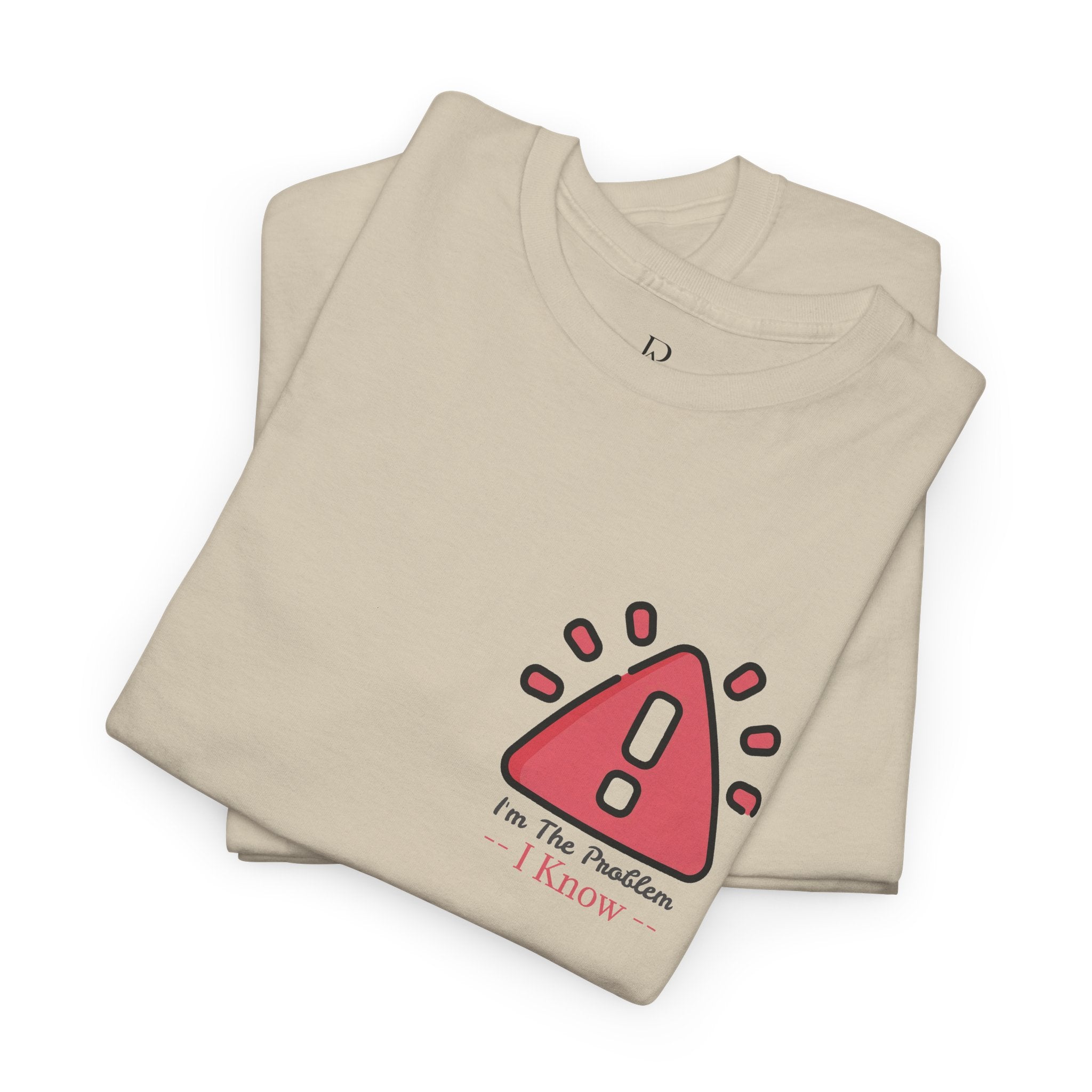 I'm The Problem Tee