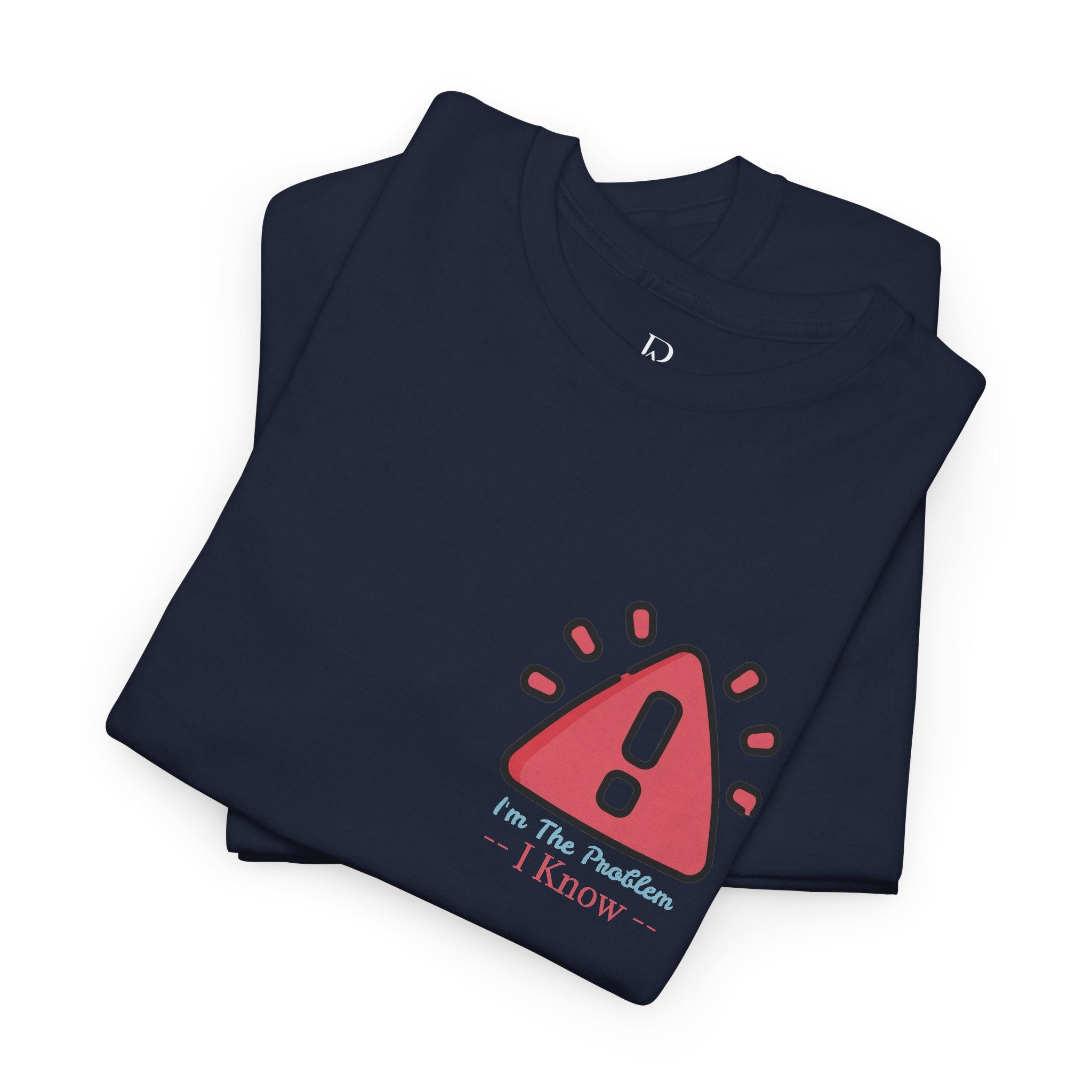 I'm The Problem Tee