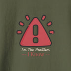 I'm The Problem Tee